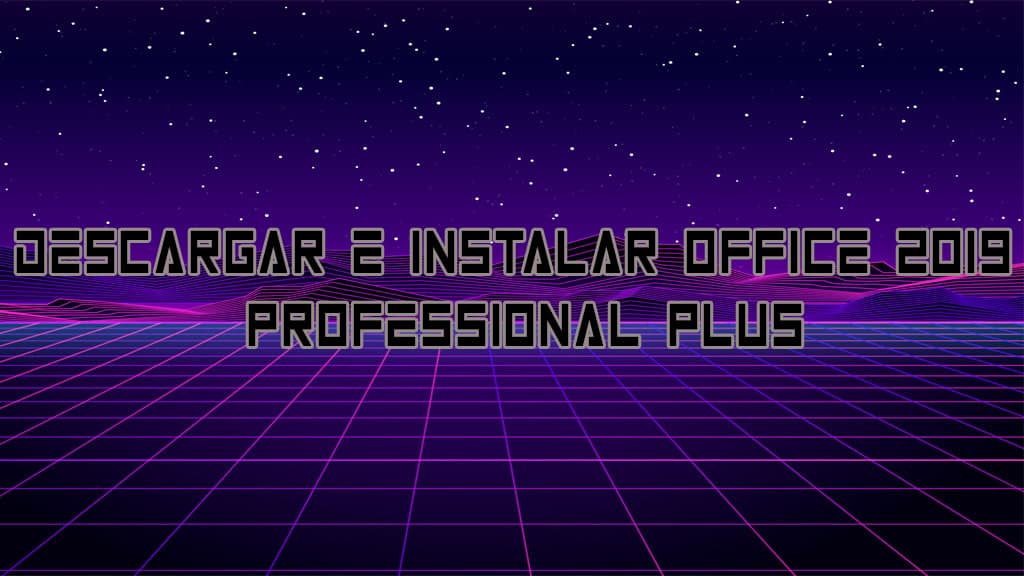 Descargar e instalar Office 2019 Professional Plus