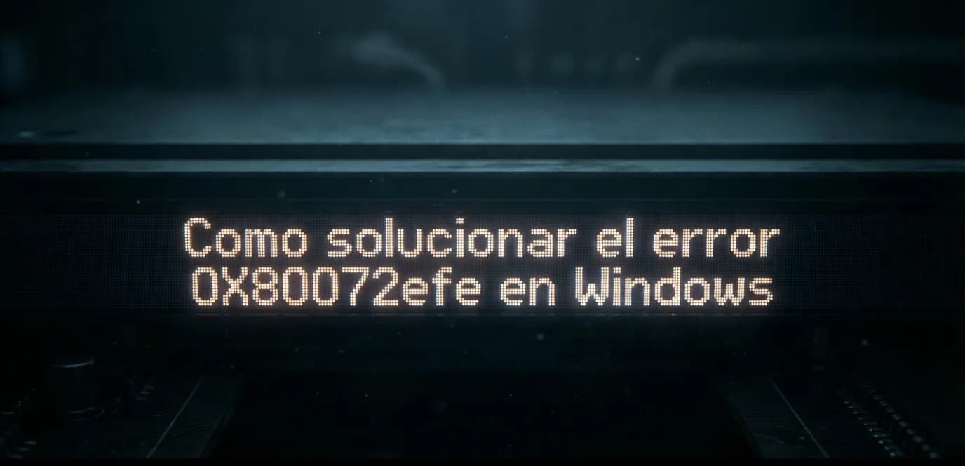 Como solucionar el error 0X80072efe en Windows